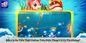 Bắn Cá Ăn Tiền Thật Online Trên Điện Thoại Có Uy Tín Không?