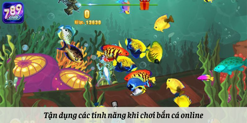 Tận dụng các tính năng khi chơi bắn cá online