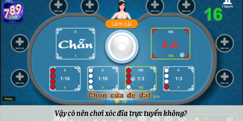 Vậy có nên chơi xóc đĩa trực tuyến không? 