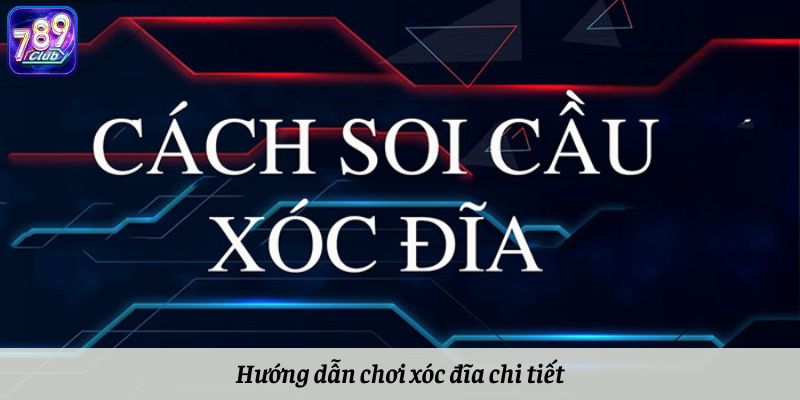 Hướng dẫn chơi xóc đĩa chi tiết