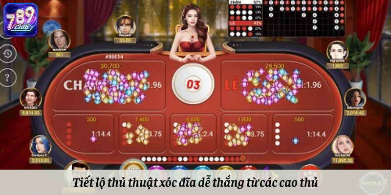 Tiết lộ thủ thuật xóc đĩa dễ thắng từ các cao thủ