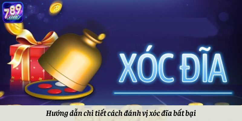 Hướng dẫn chi tiết cách đánh vị xóc đĩa bất bại