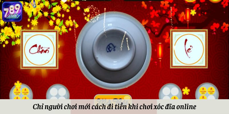 Hướng dẫn người chơi mới cách đi tiền khi chơi xóc đĩa