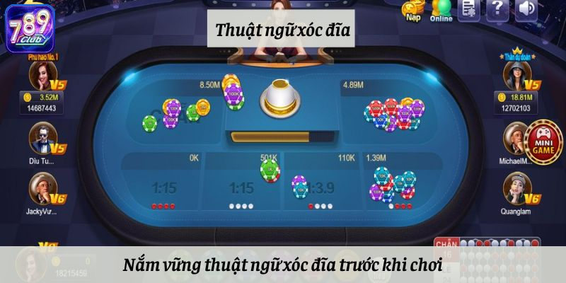 Nắm vững thuật ngữ xóc đĩa trước khi chơi